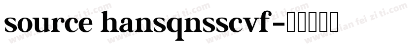 source hansqnsscvf字体转换